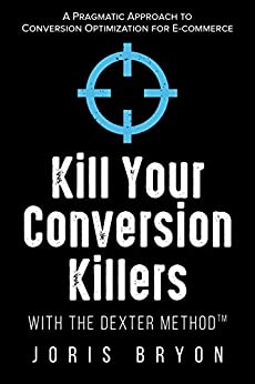 Kill Your Conversion Killers by Joris Bryon